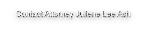 Contact Attorney Juliene Lee Ash